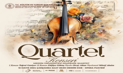 Quartet Konseri, Opera Fuayesinde Mersinlilerle buluşacak